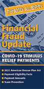 Financial Fraud Update: Covid-19 Stimulus Relief Payments